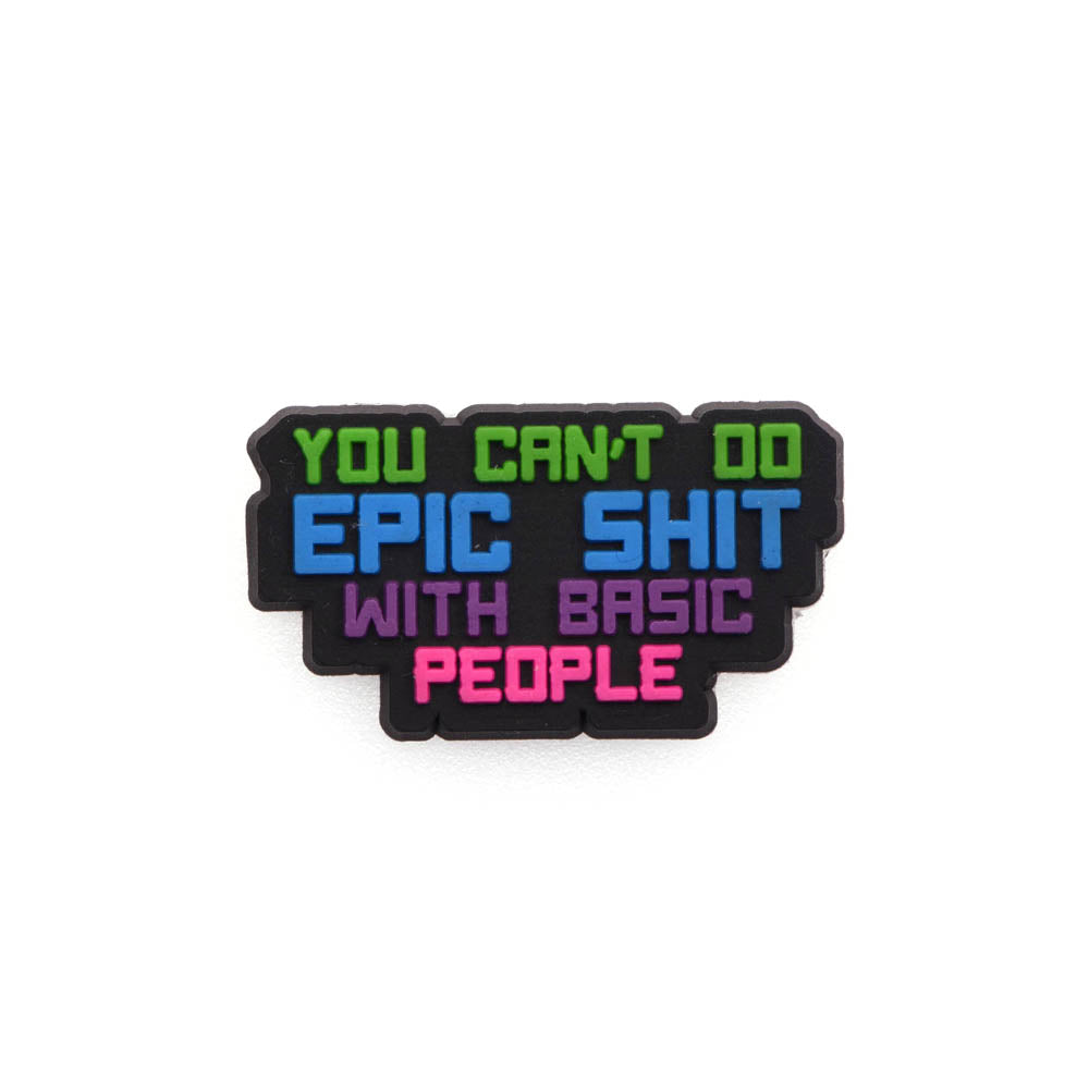 You Can't Do Epic Shit